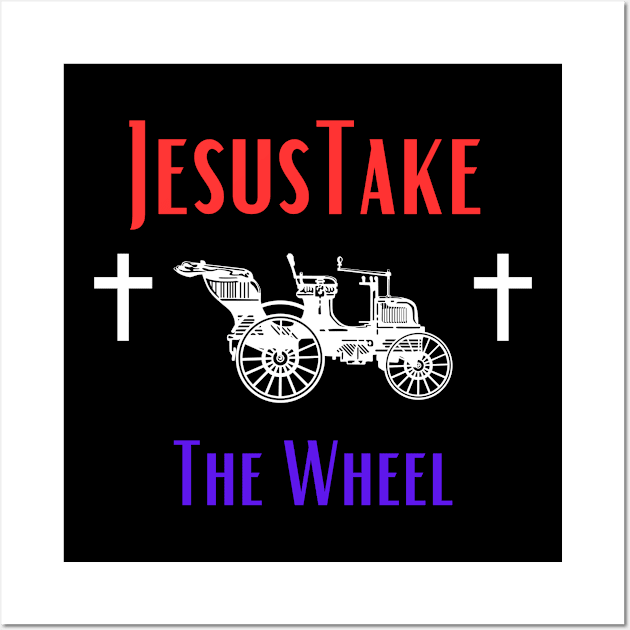 Jesus Take The Wheel Wall Art by Shopkreativco